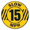 Signmission Slow 15 Mph 16in Non-Slip Floor Marker, 16" x 16", FD-2-C-16-99890 FD-2-C-16-99890 - alternate 1